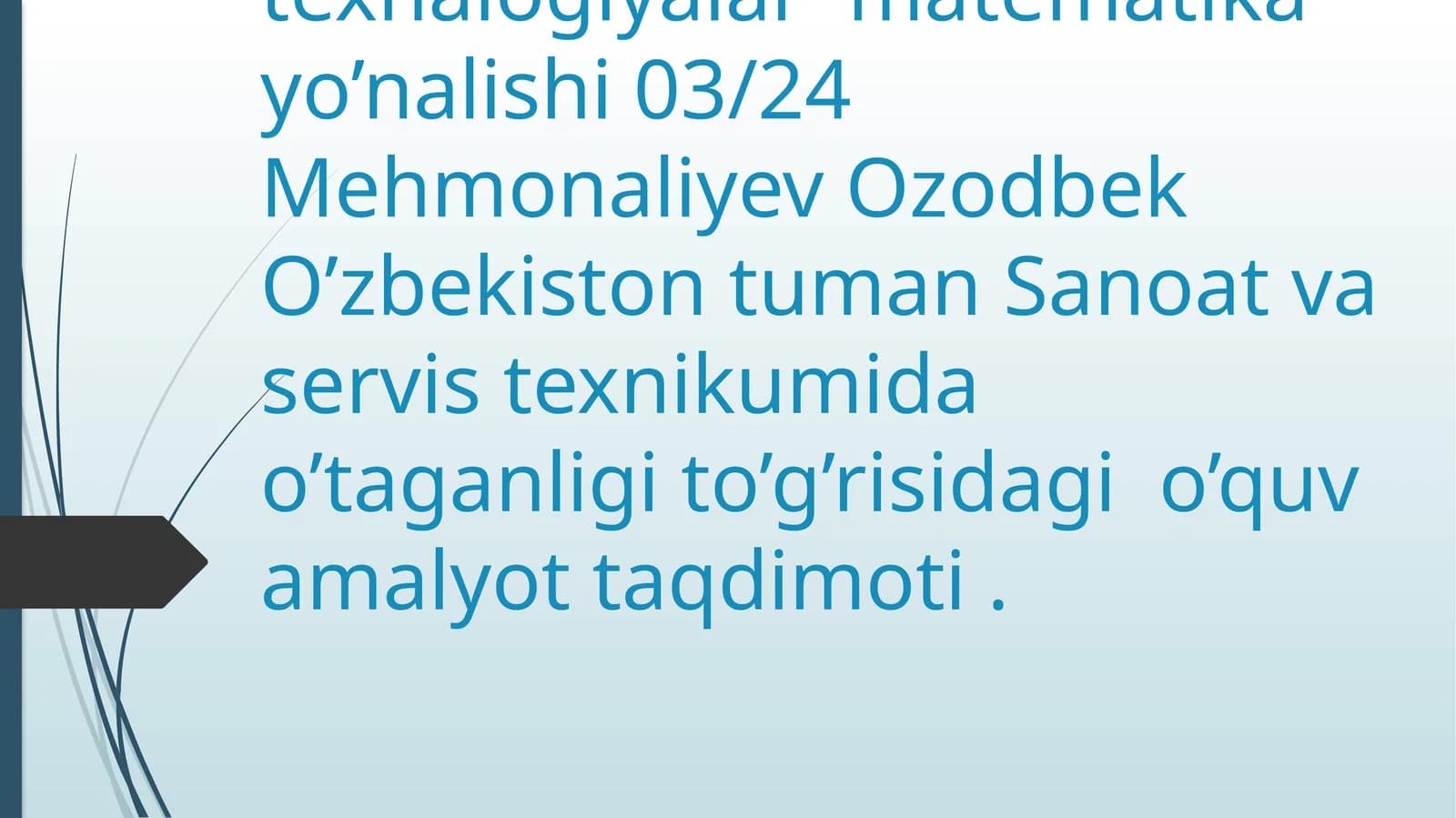 O’zbekiston tuman Sanoat va servis texnikumida o’taganligi to’g’risidagi o’quv amalyot taqdimoti
