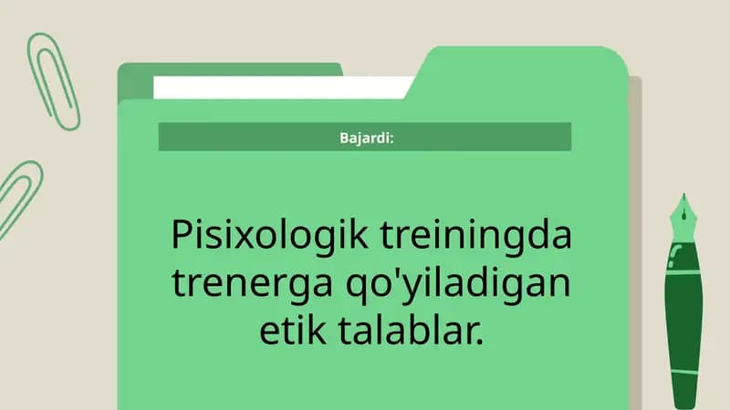 Pisixologik treiningda trenerga qo'yiladigan etik talablar.