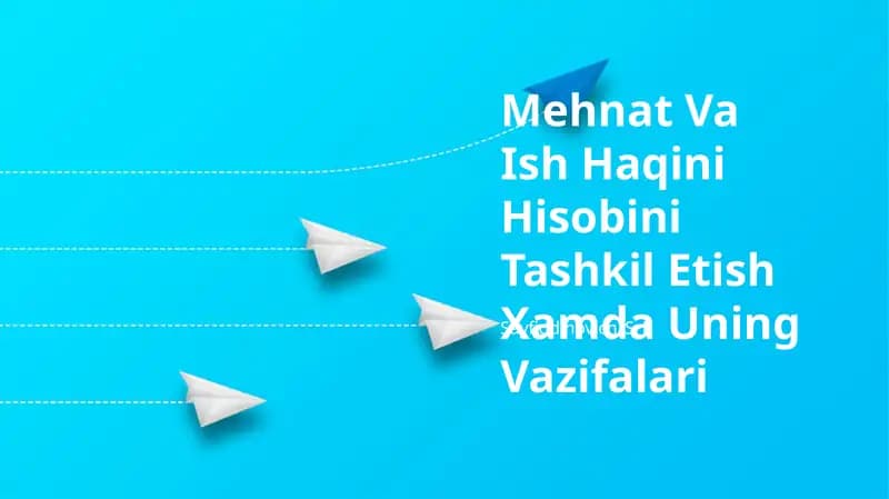 Mehnat Va Ish Haqini Hisobini Tashkil Etish Xamda Uning Vazifalari