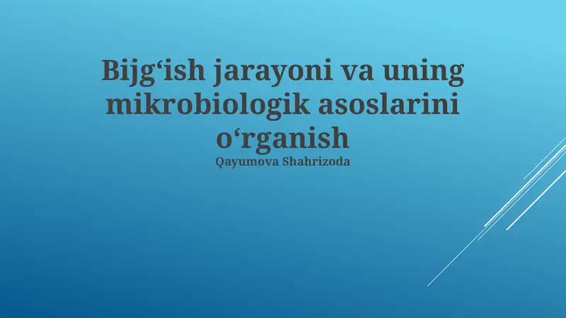 Fermentatsiya jarayoni va uning mikrobiologik asoslarini oʻrganish