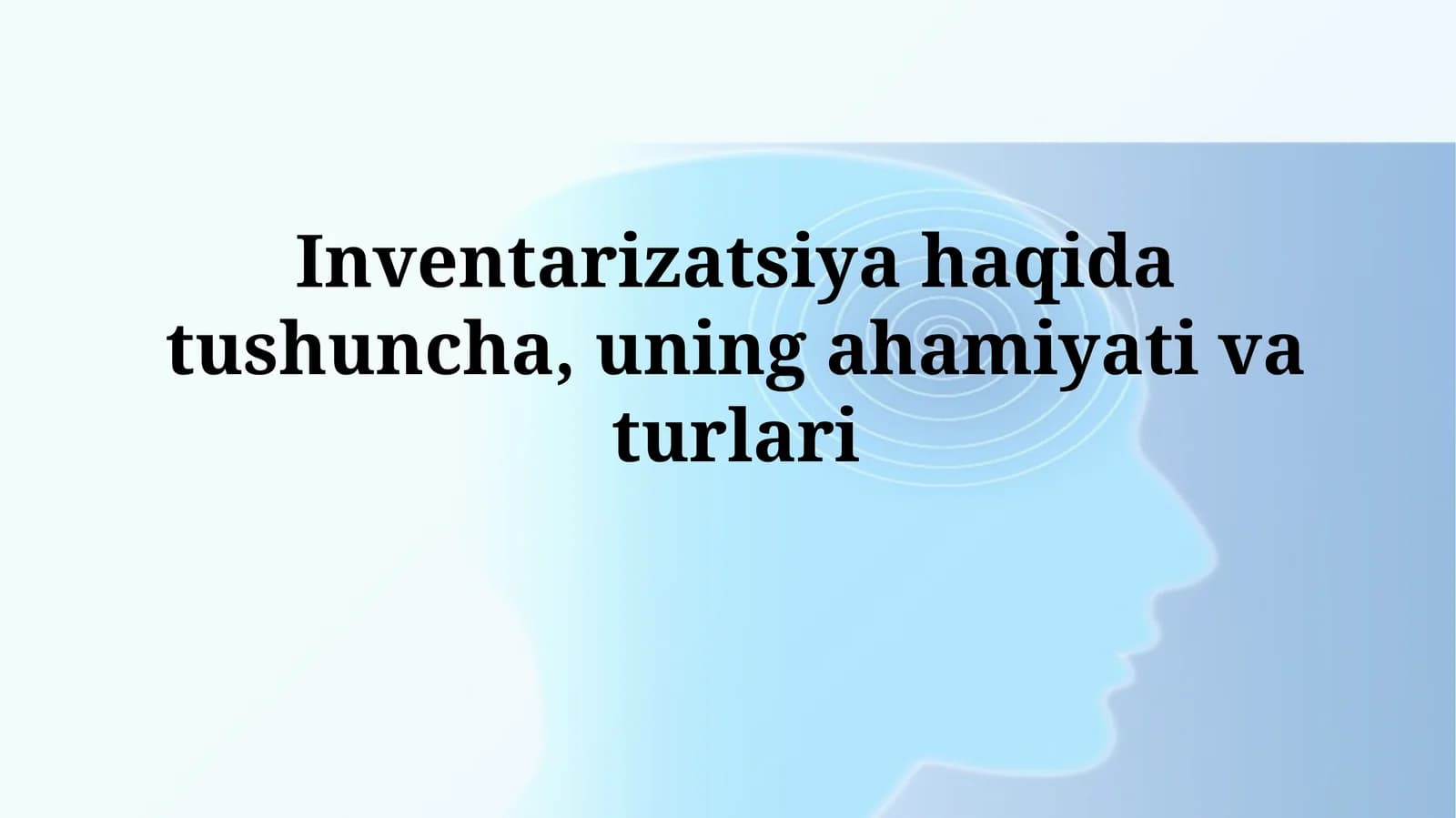Inventarizatsiya haqida tushuncha, uning ahamiyati va turlari