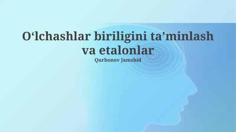 O‘lchashlar biriligini ta’minlash va etalonlar