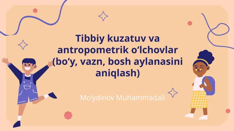 Tibbiy kuzatuv va antropometrik oʻlchovlar (boʻy, vazn, bosh aylanasini aniqlash)