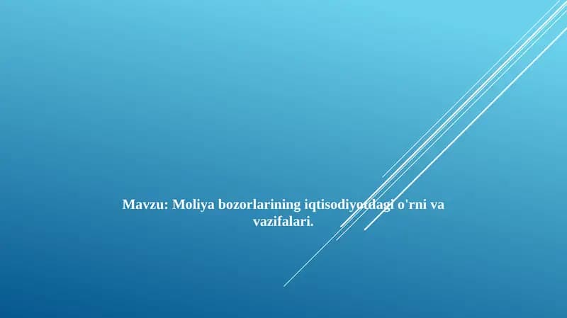 Moliya bozorlarining iqtisodiyotdagi o'rni va vazifalari