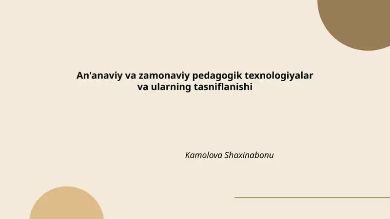An'anaviy va zamonaviy pedagogik texnologiyalar va ularning tasniflanishi