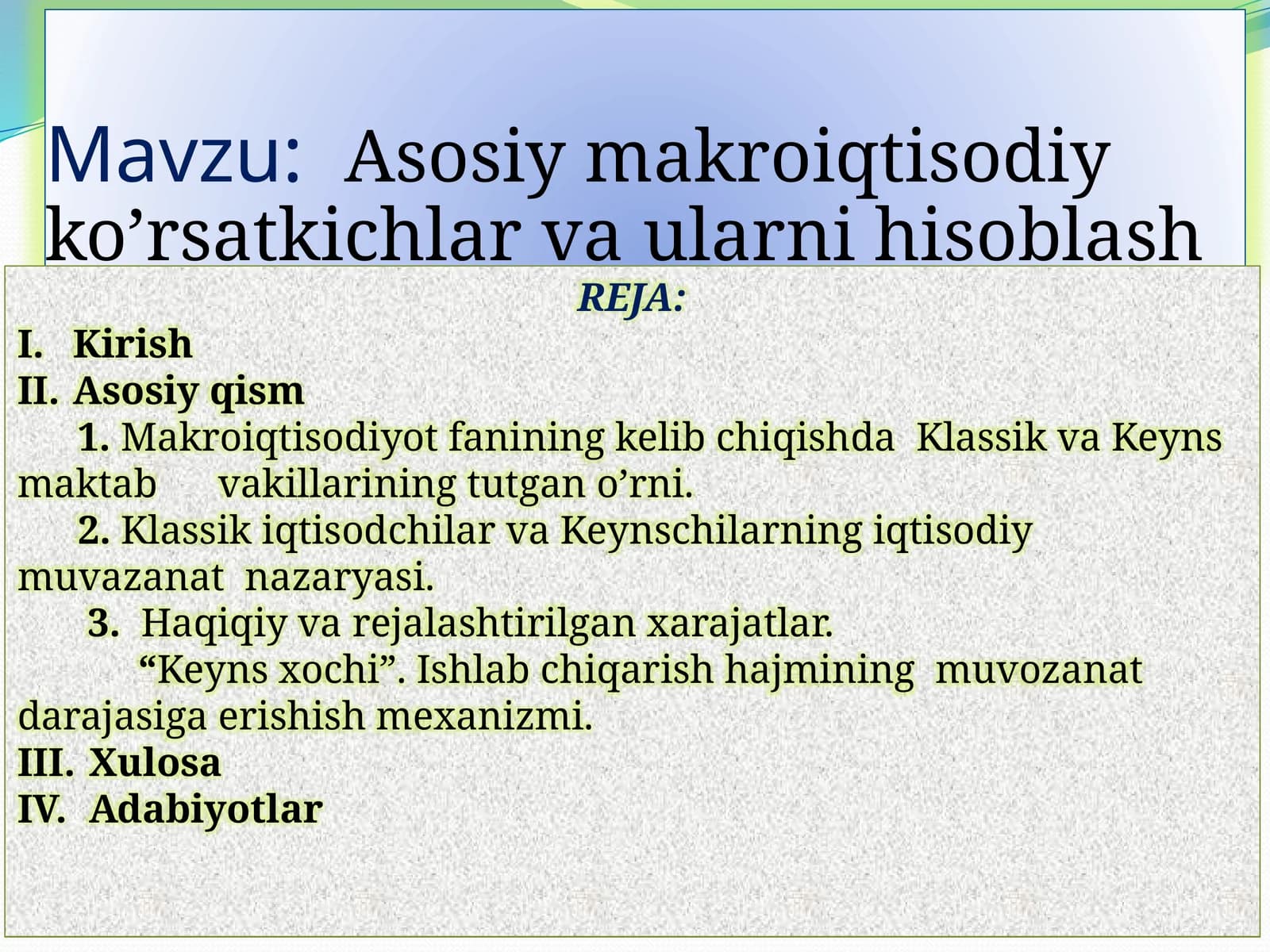 Klassik va Keyns iqtisodi o'rtasidagi asosiy ko'rsatkichlar vaularni hisoblash