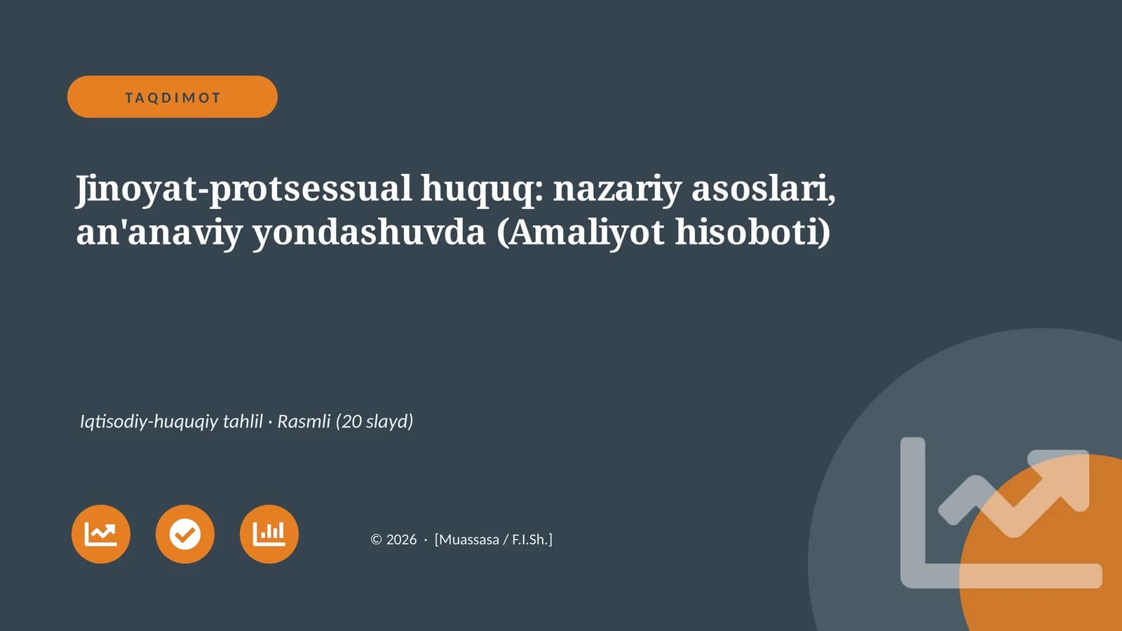Jinoyat-protsessual huquq: nazariy asoslari, an'anaviy yondashuvda (Amaliyot hisoboti)