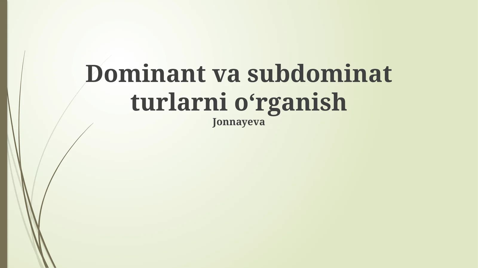 Dominant va Subdominant Turlarni Oʻrganish