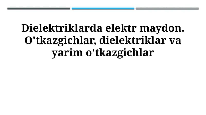 Dielektriklarda elektr maydon. O'tkazgichlar, dielektriklar va yarim o'tkazgichlar