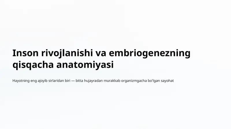 Inson rivojlanishi va embriogenezning qisqacha anatomiyasi
