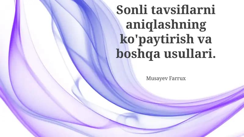 Sonli tavsiflarni aniqlashning ko'paytirish va boshqa usullari