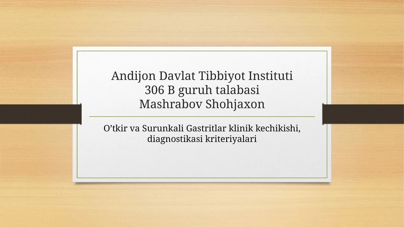 Oʻtkir va surunkali gastritlar klinik kechishi, diagnostik 
kriteriyalari.