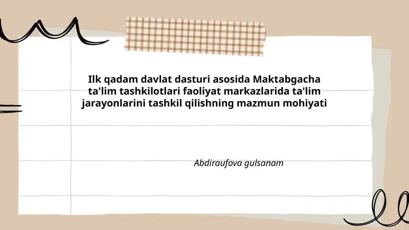 Ilk qadam davlat dasturi asosida Maktabgacha ta'lim tashkilotlari faoliyat markazlarida ta'lim jarayonlarini tashkil qilishning mazmun mohiyati