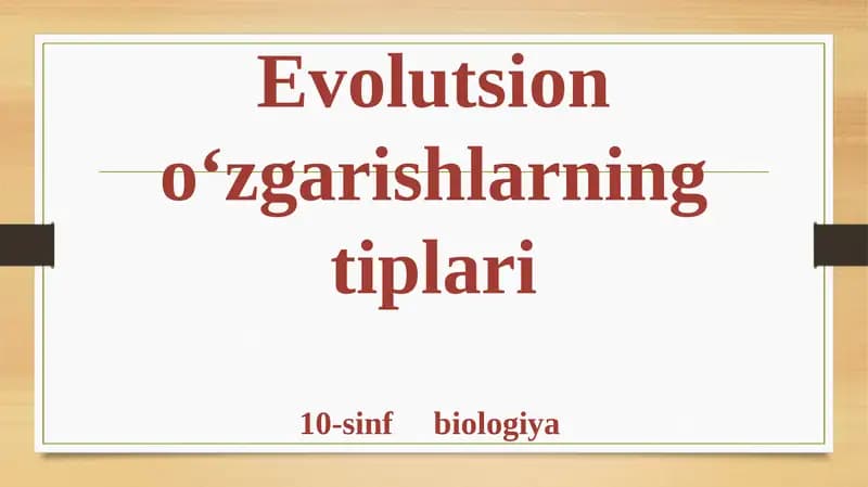 Evolutsion o‘zgarishlarning tiplari