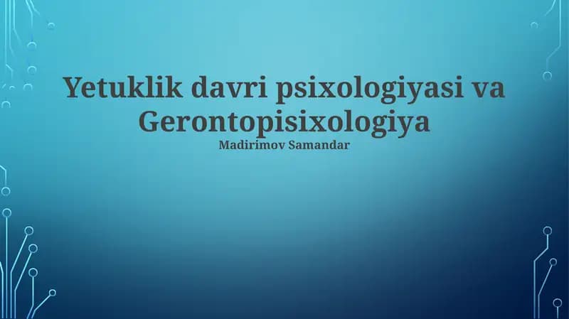 Yetuklik davri psixologiyasi va Gerontopisixologiya