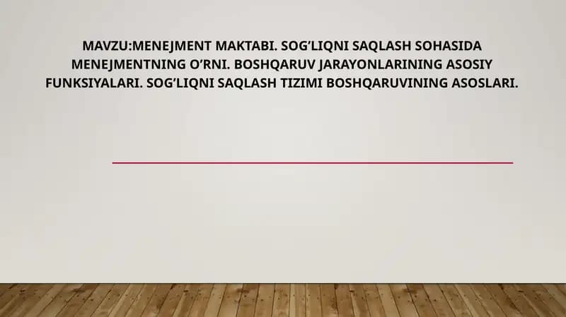 Menejment maktabi. Sog’liqni saqlash sohasida menejmentning o’rni. Boshqaruv jarayonlarining asosiy funksiyalari. Sog’liqni saqlash tizimi boshqaruvining asoslari.