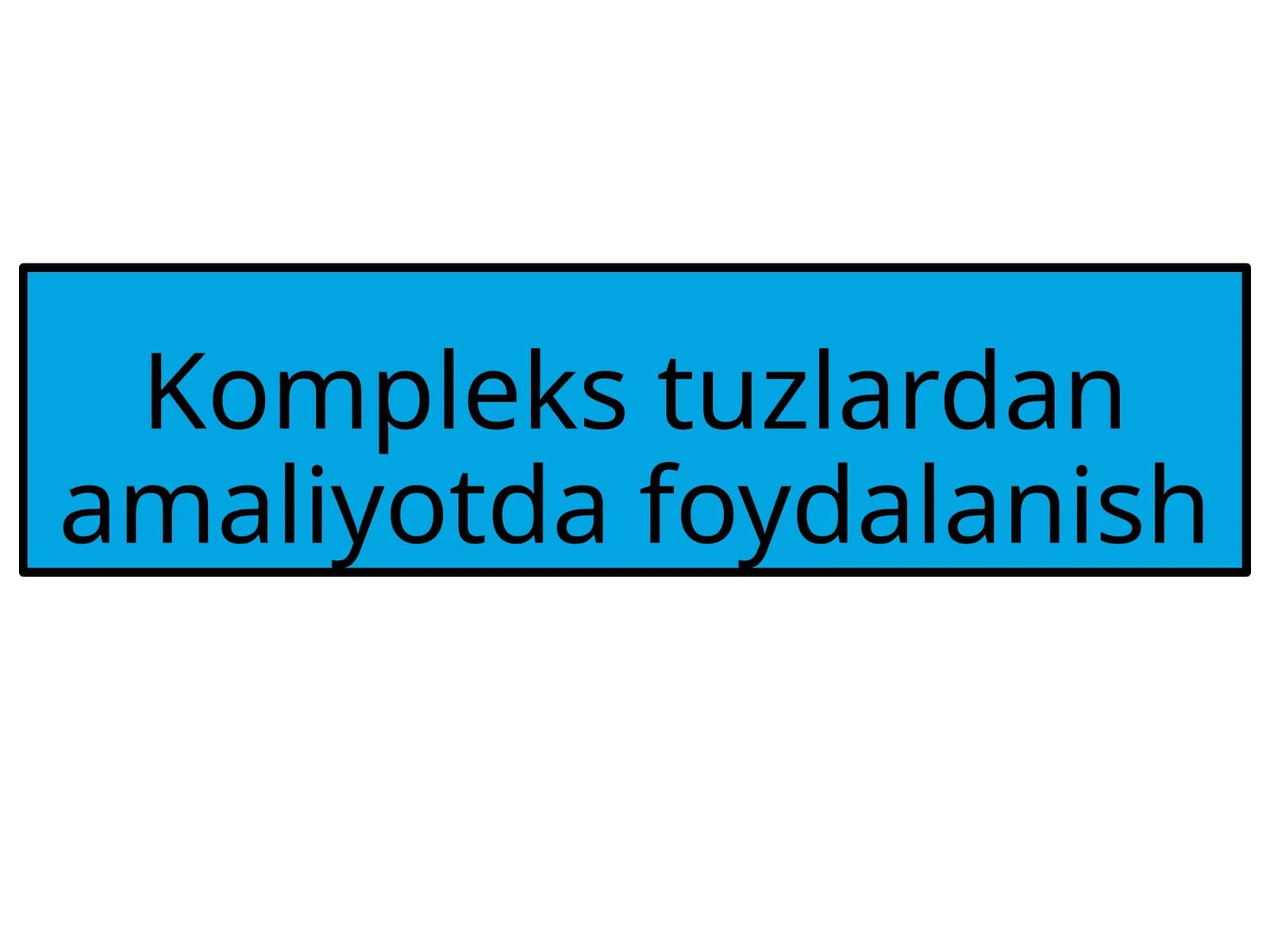Kompleks tuzlardan amaliyotda foydalanish
