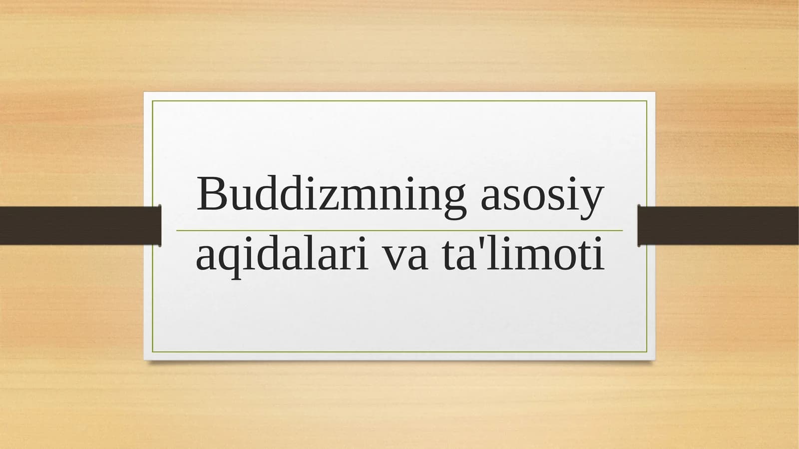 Buddizmning asosiy aqidalari va ta'limoti