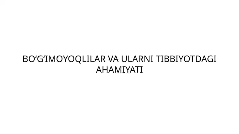BO‘G‘IMOYOQLILAR VA ULRARNI TIBBIYOTDAGI AHAMIYATI