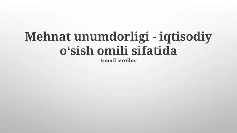 Mehnat unumdorligi - iqtisodiy oʻsish omili sifatida