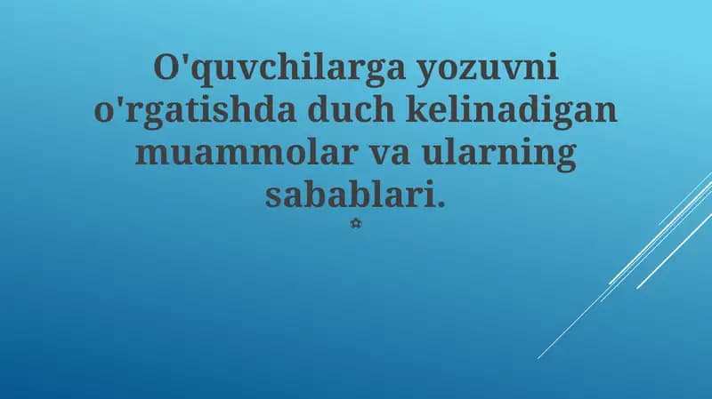 Yozuvni o'rgatishda duch kelinadigan muammolar