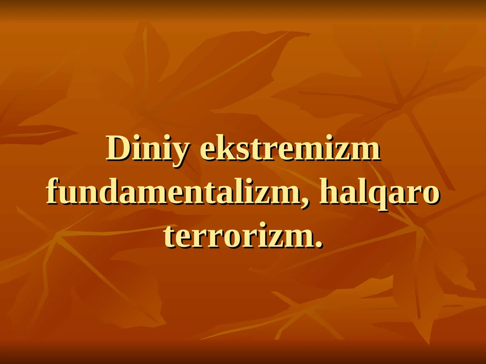 Diniy Ekstremizm Fundаmentаlizm, Hаlqаrо Terrоrizm