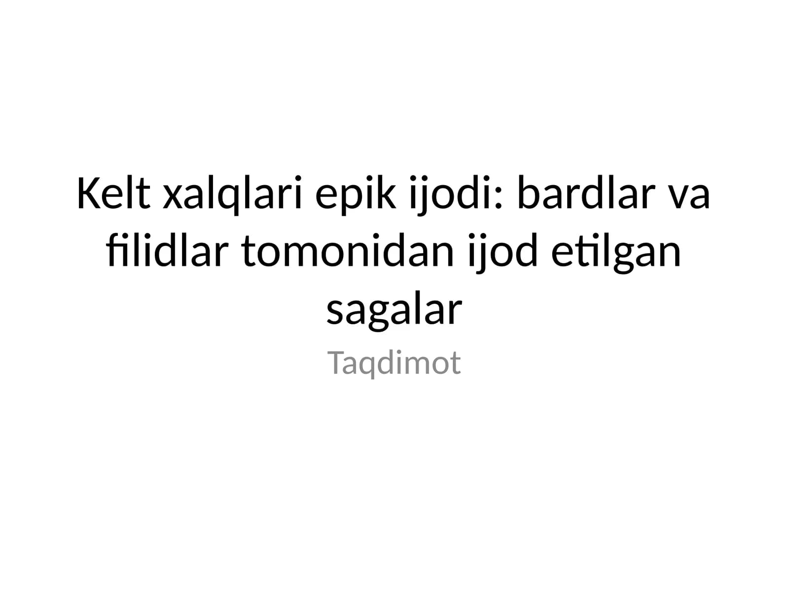 Kelt xalqlari epik ijodi: bardlar va filidlar tomonidan ijod etilgan sagalar