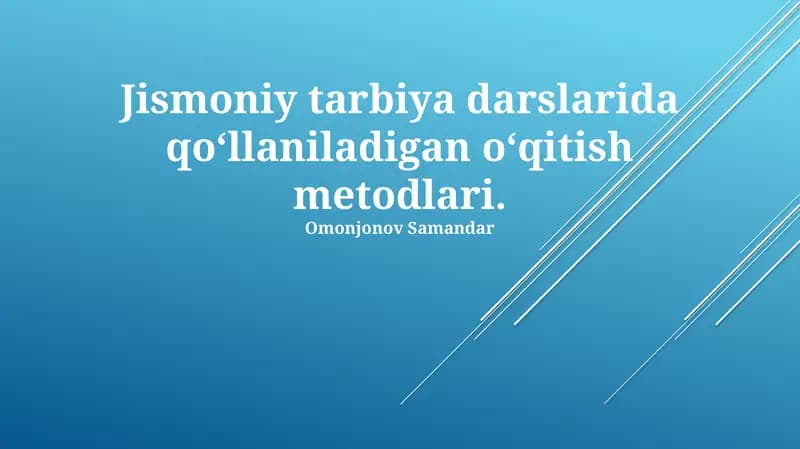 Jismoniy tarbiya darslarida o'qitish uslublari