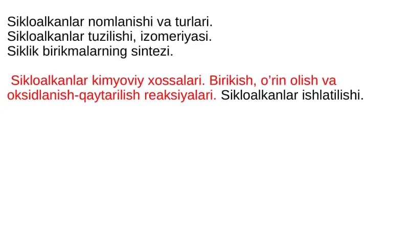 Sikloalkanlar nomlanishi va turlari. Sikloalkanlar tuzilishi, izomeriyasi. Siklik birikmalarning sintezi.