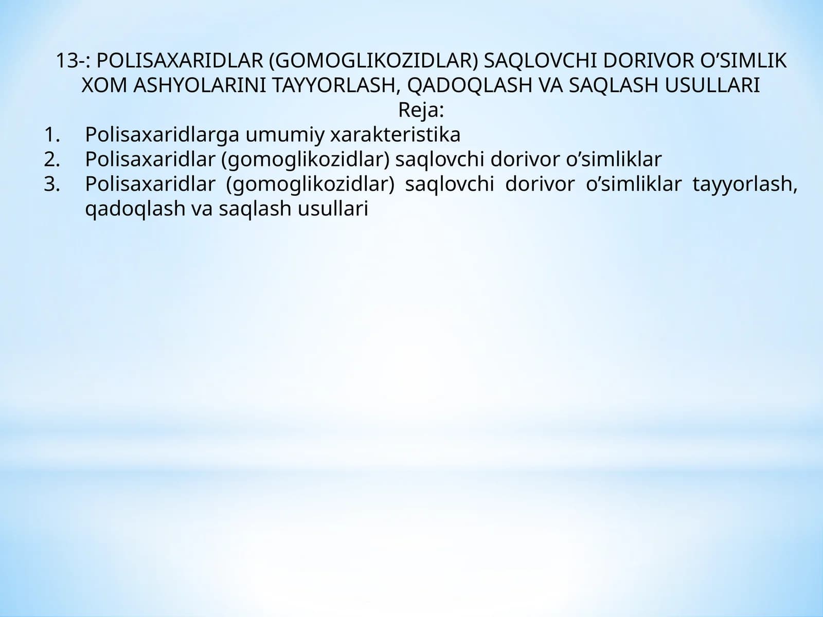 POLISAXARIDLAR (GOMOGLIKOZIDLAR) SAQLOVCHI DORIVOR O’SIMLIK XOM ASHYOLARINI TAYYORLASH, QADOQLASH VA SAQLASH USULLARI