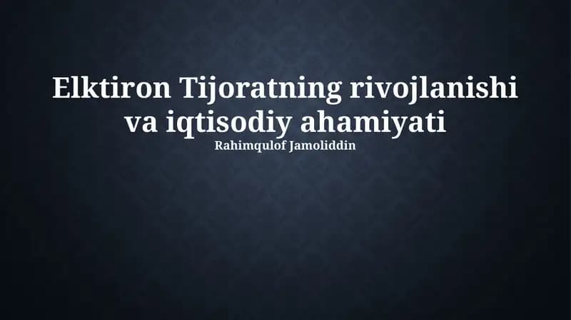 Elektron Tijoratning rivojlanishi va iqtisodiy ahamiyati