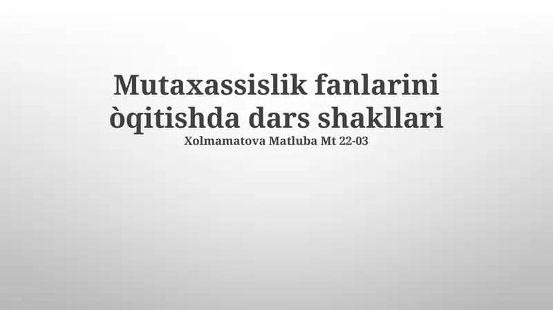 Mutaxassislik fanlarini òqitishda dars shakllari