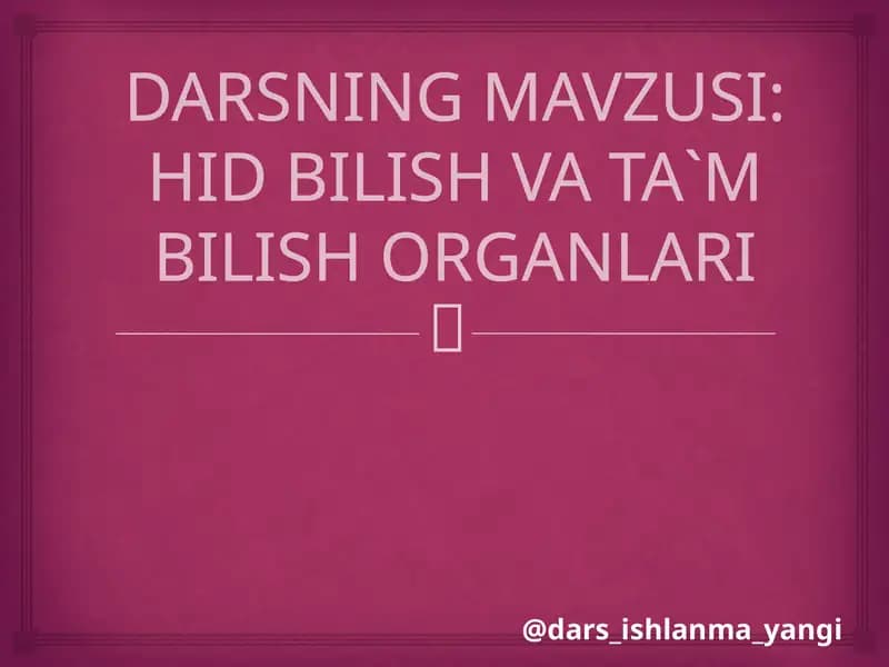 HID BILISH VA TA`M BILISH ORGANLARI