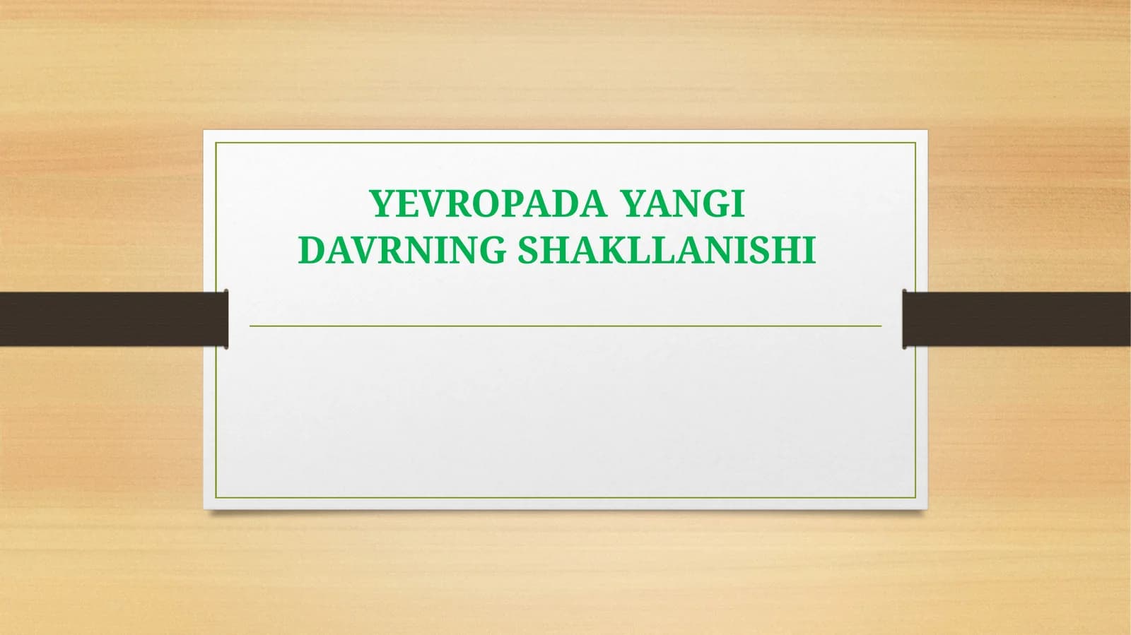 YEVROPADAYANGIDAVRNINGSHAKLLANISHI BUYUKGEOGRAFIKKASHFIYOTLARVAULARNINGTARIXIYAHAMIYATI