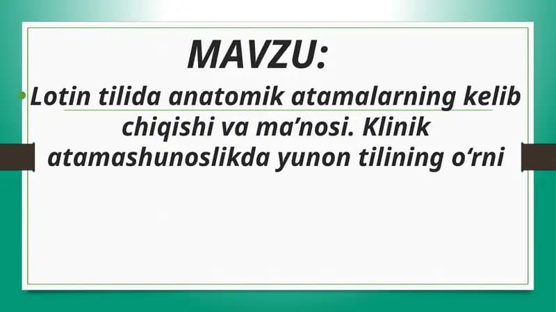 Lotin tilida anatomik atamalarning kelib chiqishi va ma’nosi. Klinik atamashunoslikda yunon tilining o‘rni