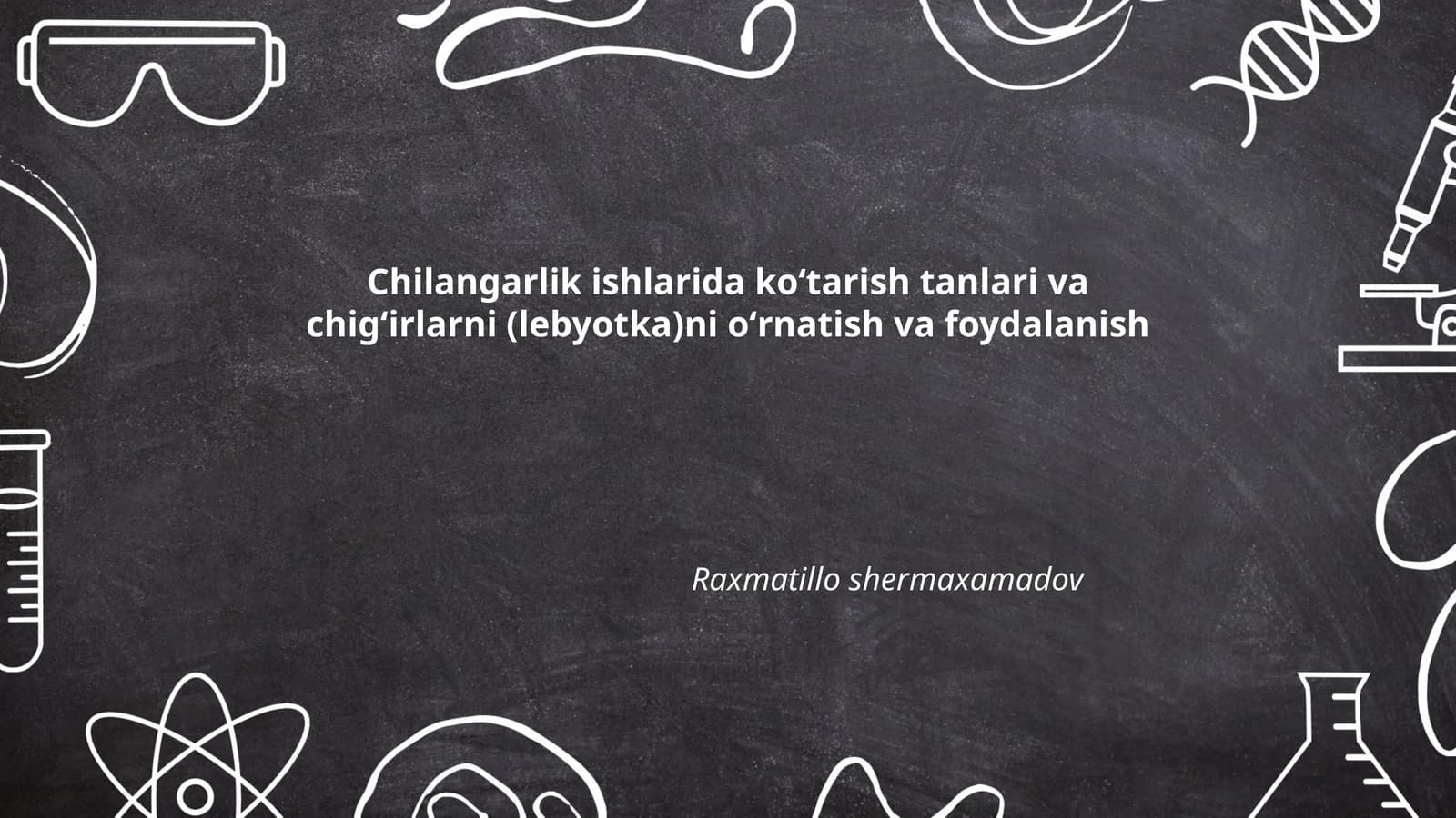 Chilangarlik ishlarida koʻtarish tanlari va chigʻirlarni (lebyotka)ni oʻrnatish va foydalanish