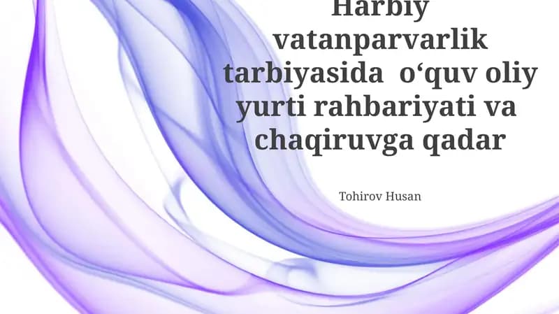 Harbiy vatanparvarlik tarbiyasida oʻquv oliy yurti rahbariyati va chaqiruvga qadar