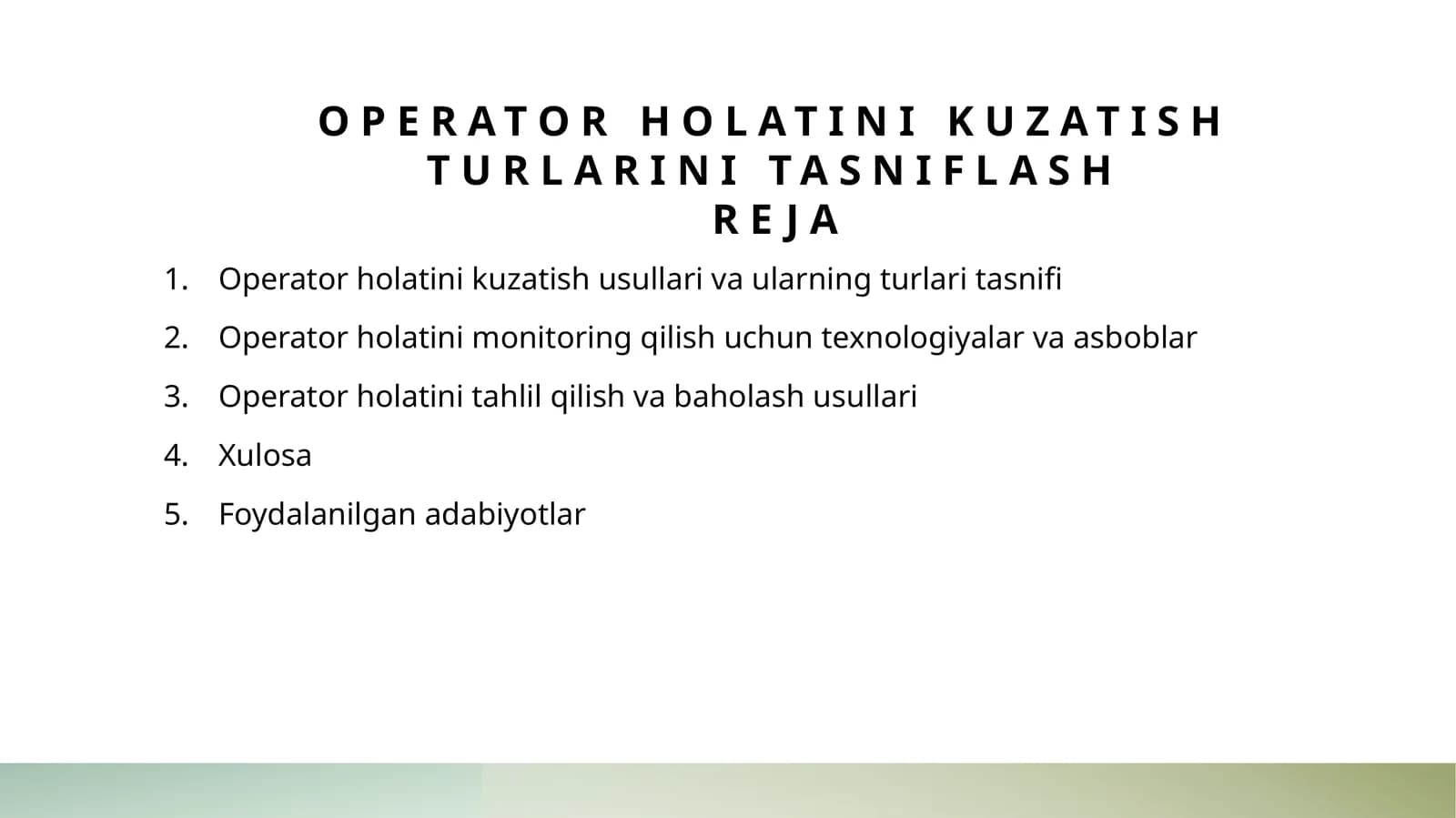Operator holatini kuzatish usullarining asosiy turlari va ularning farqlari