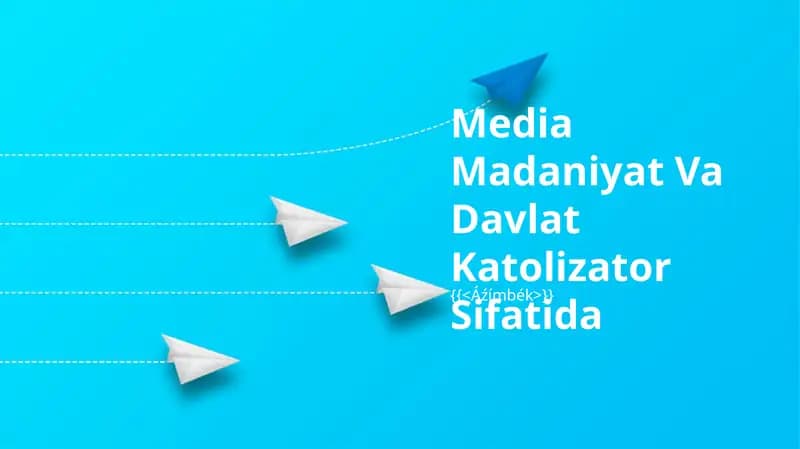 Media Madaniyat Va Davlat Katolizator Sifatida