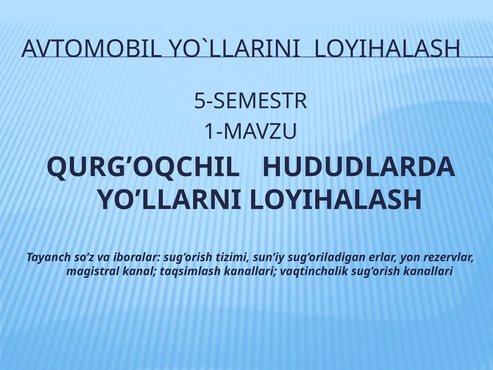 QURG’OQCHILHUDUDLARDA YO’LLARNI LOYIHALASH