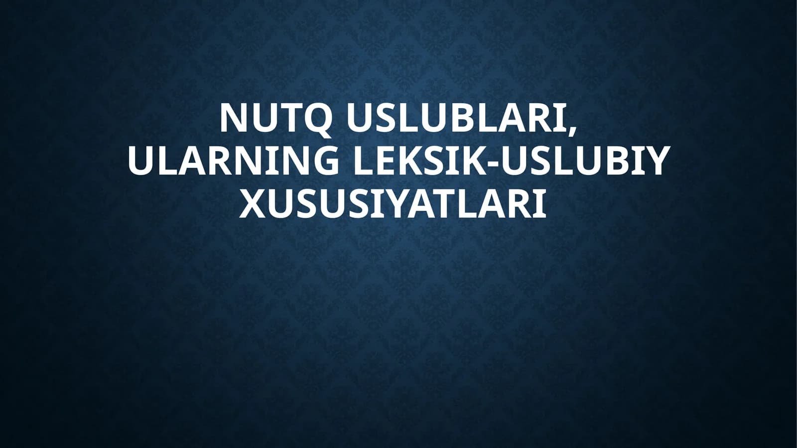 Nutquslublari, ularning leksik-uslubi xususiyatlari