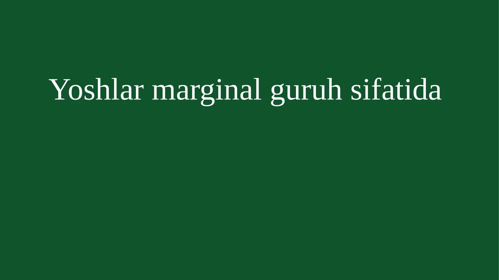 Yoshlar marginal guruh sifatida