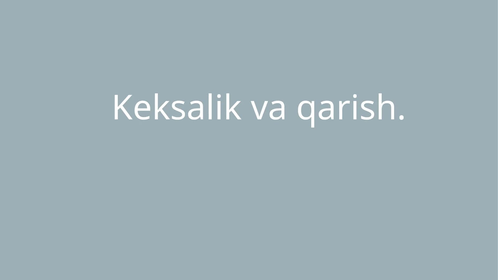 Keksalik va qarish.