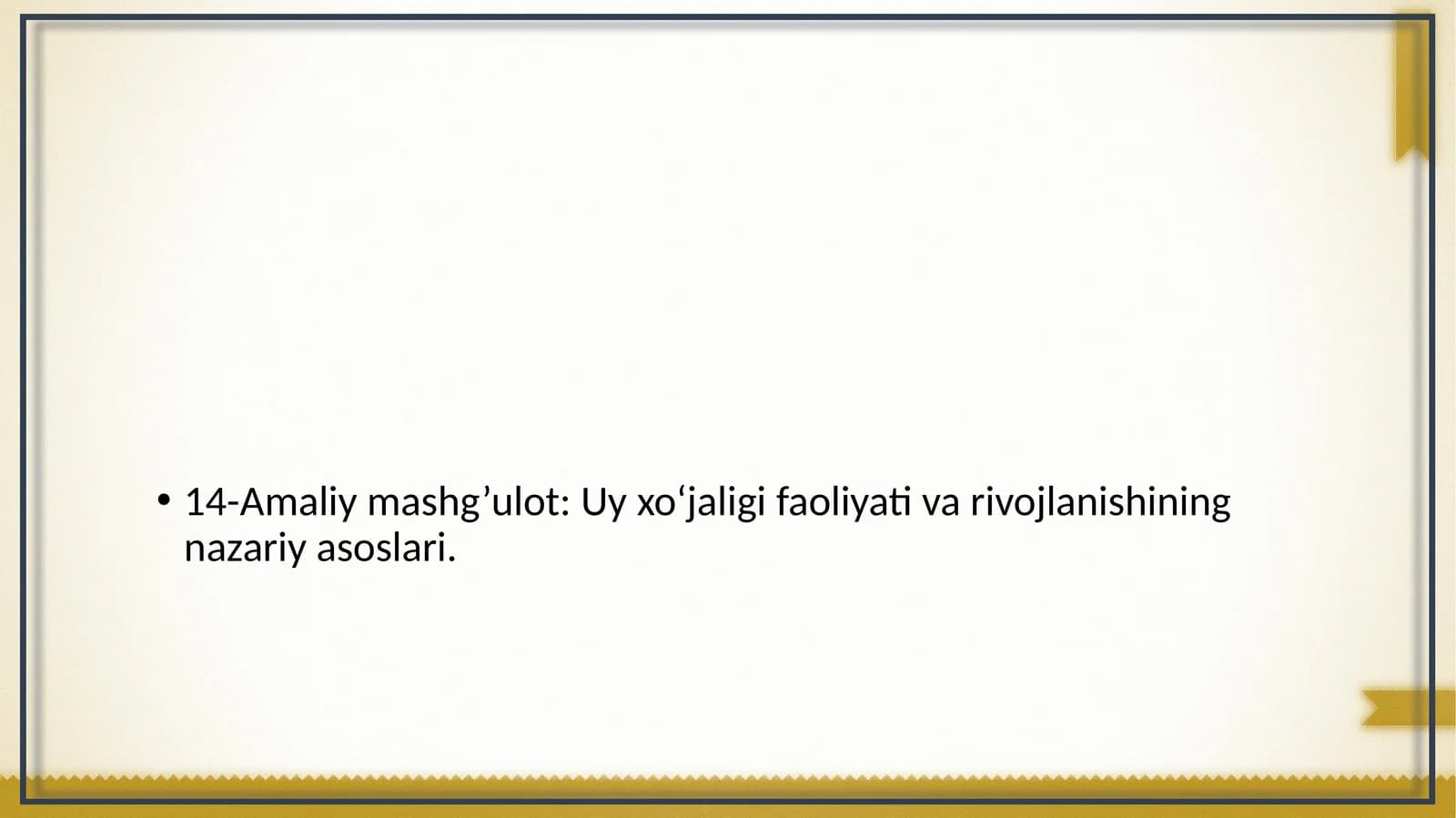 14-Amaliy mashg’ulot: Uy xo‘jaligi faoliyati va rivojlanishining nazariy asoslari