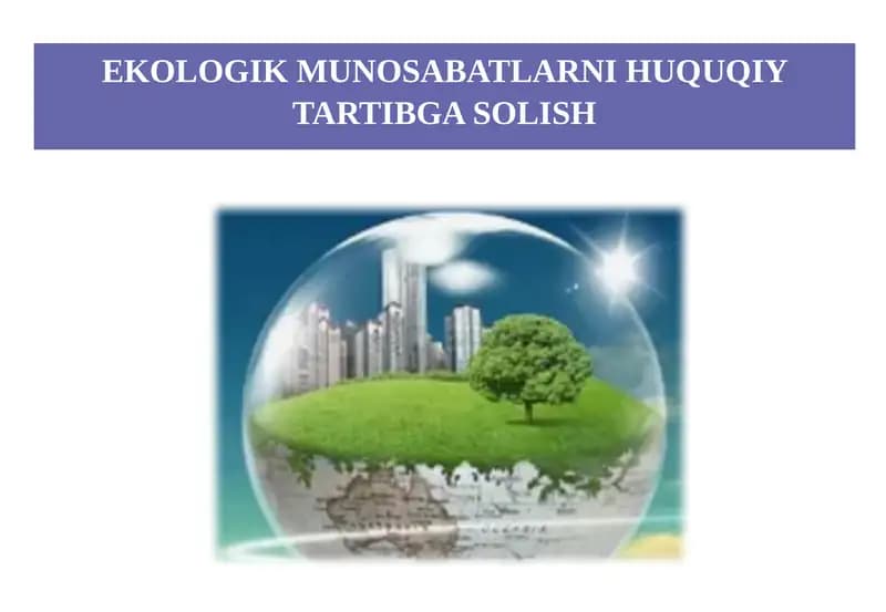 Ekologik munosabatlar va huquqiy tartibga solish