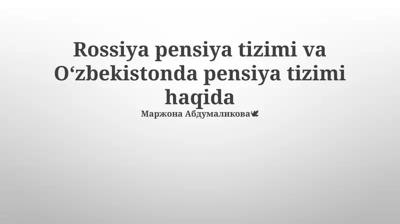 Rossiya pensiya tizimi va Oʻzbekistonda pensiya tizimi haqida