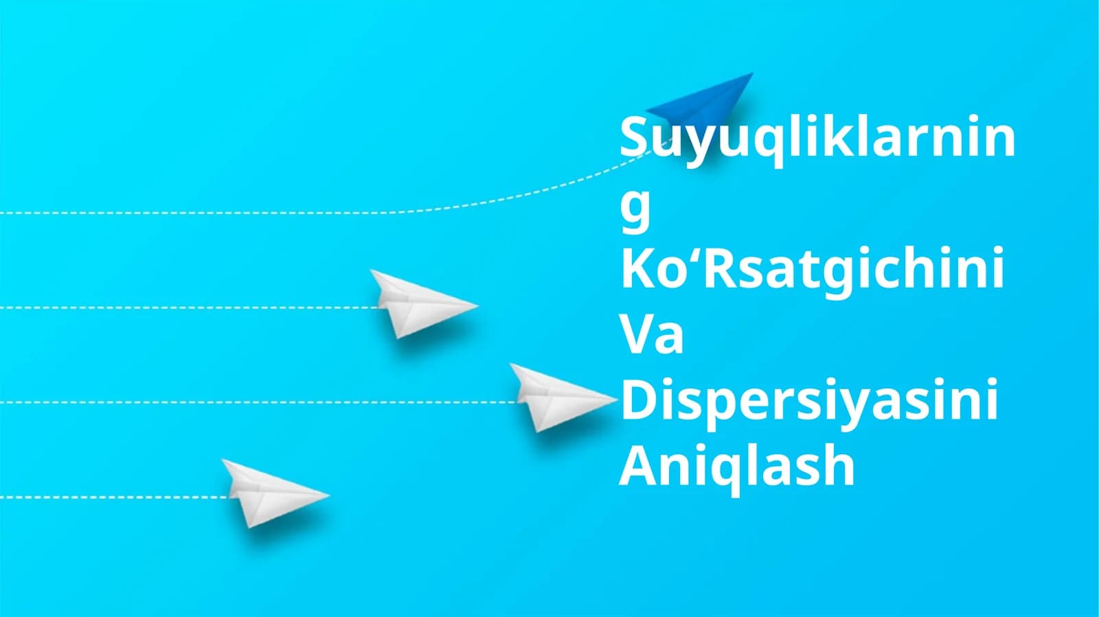 Suyuqliklarning Ko‘Rsatgichini Va Dispersiyasini Aniqlash