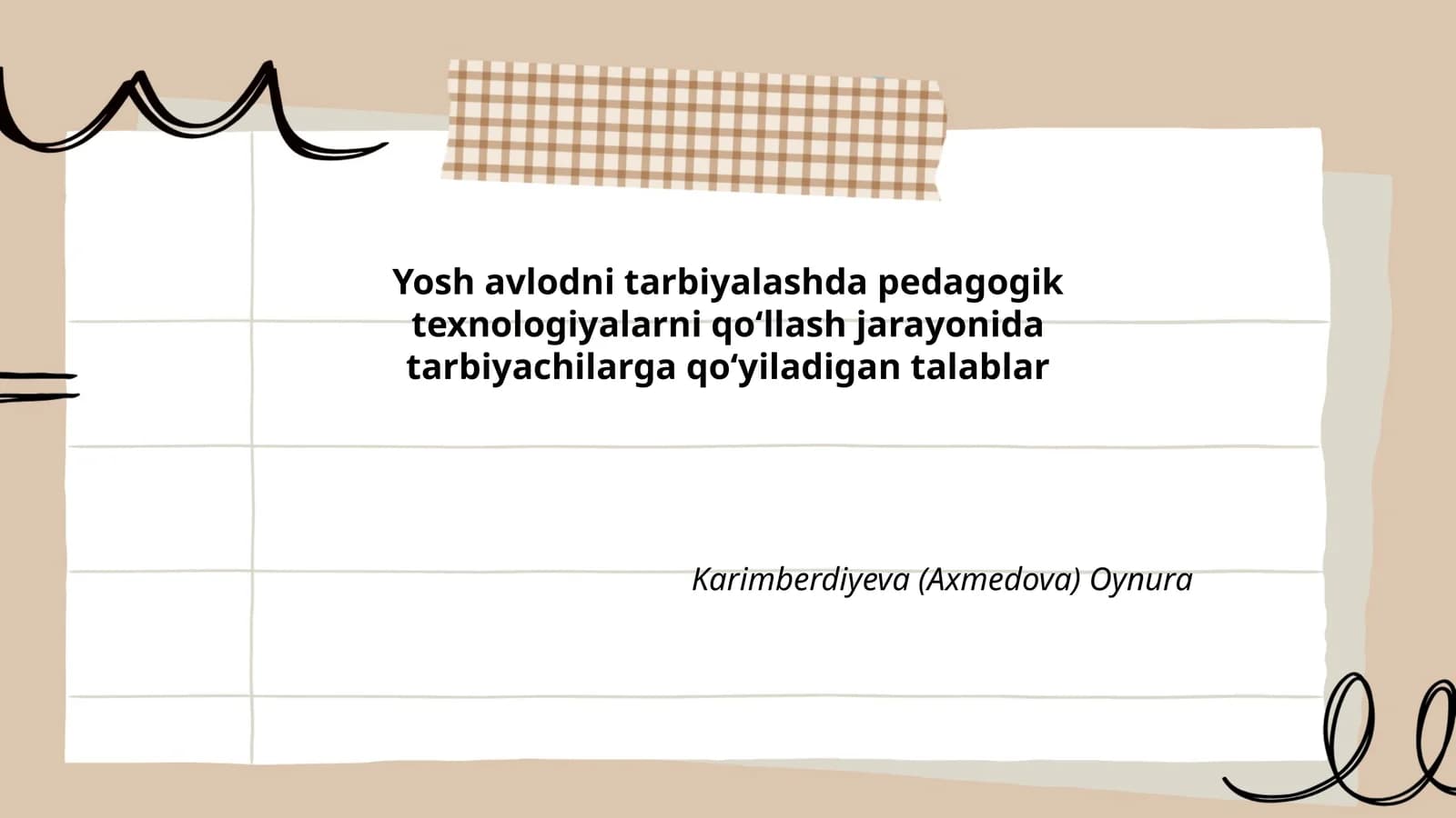 Yosh avlodni tarbiyalashda pedagogik texnologiyalarni qoʻllash jarayonida tarbiyachilarga qoʻyiladigan talablar