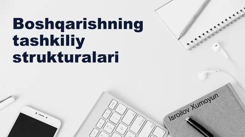 Boshqarishning tashkiliy strukturalari