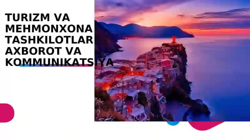 TURIZM VA MEHMONXONA TASHKILOTLARIDA AXBOROT VA KOMMUNIKATSIYA